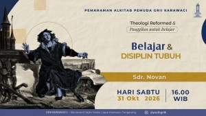 GRII Karawaci - PA Pemuda (Theologi Reformed & Panggilan untuk Belajar - Belajar & Disiplin Tubuh)