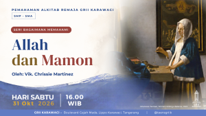GRII Karawaci - PA Remaja (Seri Bagaimana Memahami - Allah dan Mamon)