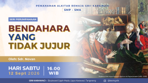 GRII Karawaci - PA Remaja (Seri Perumpamaan: Bendahara yang Tidak Jujur)