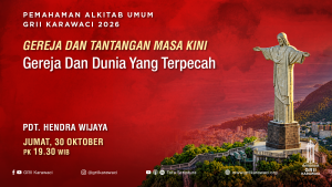 GRII Karawaci - PA Umum (Gereja dan Tantangan Masa Kini - Gereja dan Dunia yang Terpecah)