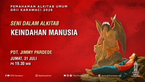 GRII Karawaci - PA Umum (Seni Dalam Alkitab: Keindahan Manusia)