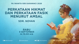 GRII Karawaci - PA Wanita (Perkataan Hikmat dan Perkataan Fasik Menurut Amsal)